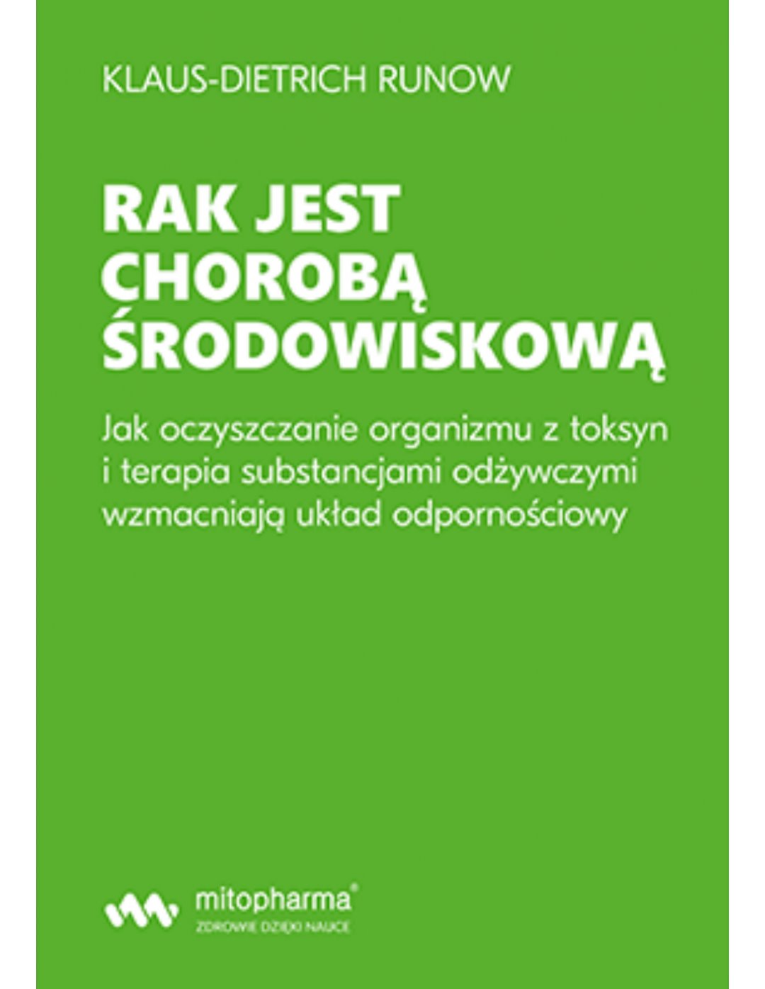 GRĀMATA Vēzis ir vides slimība, autors Klaus-Dietrich Runow, 354 lpp.
